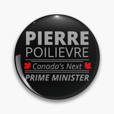 PIERRE POILIEVRE FOR PM CANADA