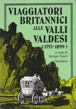 Tourn Giorgio Viaggiatori britannici alle valli Valdesi 1753-1899