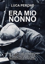 Era mio nonno. La storia di un