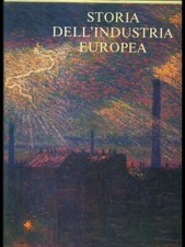 STORIA DELL'INDUSTRIA EUROPEA PRIMA EDIZIONE  AA.VV. BANCA NAZIONALE AGRICOLTURA