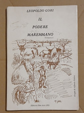 Leopoldo Gori IL PODERE MAREMMANO romanzo edizioni Pan Arte Firenze