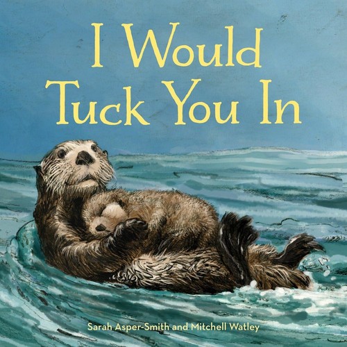 Would tuck you - tuck,