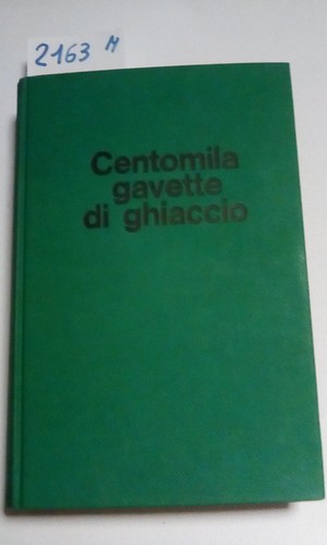 Centomila gavette ghiaccio - gavette, ghiaccio.