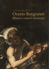 Orazio Borgianni. Bilanci e nuovi orizzonti - [Officina Libraria]