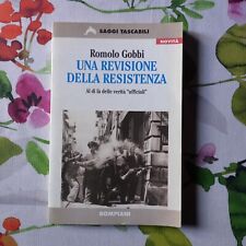 Romolo Gobbi,"Una revisione della Resistenza",ed.Bompiani