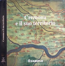 Cremona e il suo territorio. 