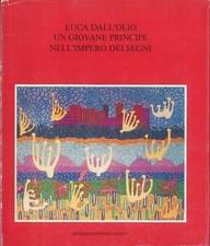 Luca dall'Olio. Un giovane principe nell'impero dei segni - Ronfani, Ugo, 1986
