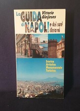 NAPOLI- Guida alla bellezze artistiche, naturali,ed alle leggende di Napoli.