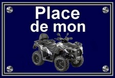 plaque " PLACE DE MON QUAD