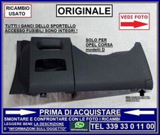 PLASTICA ACCESSO FUSIBILI CRUSCOTTO + ALLOGGIO SOTTO VOLANTE OPEL CORSA D