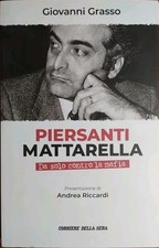 Piersanti Mattarella Da solo contro la mafia Giovanni Grasso 2020 Corriere Sera