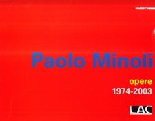 Paolo Minoli. Opere 1974-2003