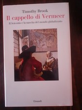 TIMOTHY BROOK - IL CAPPELLO DI VERMEER - IL SEICENTO - EINAUDI -