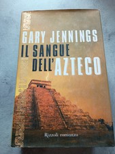 IL SANGUE DELL'AZTECO - GARY JENNINGS - RIZZOLI - 2002