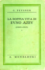 Pevsner,G. - La doppia vita di Evno Azev 1869-1918.  
