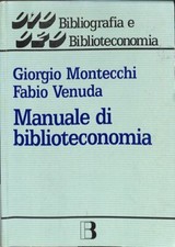 Manuale di biblioteconomia - Montecchi Venuda - Editrice Bibliografica