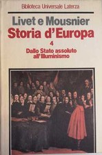 Libro - STORIA D'EUROPA. VOLUME 4, DALLO STATO ASSOLUTO ALL'ILLUMINISMO.