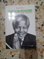 NELSON MANDELA UNA LUCE PER TUTTI. PAP KAN. COSE D'AFRICA EDIZIONI. 1° ED. 2017