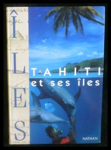 Tahiti ses îles - et,
