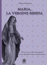 Maria, La Vergine Essena. La Sua Vita, Le Sue Iniziazioni, La Sua Dipartita Ve