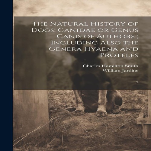The natural history dogs - of,
