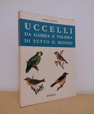 Uccelli da gabbia e voliera di tutto il mondo - Pedro Cristina (Hoepli, 1969)