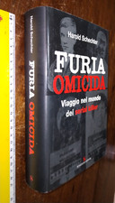 LIBRO:Furia omicida 2005  di Harold Schechter (Autore), G. Narciso (Traduttore)