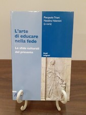 TRIANI VALENTINI - L'ARTE DI EDUCARE NELLA FEDE [ MESSAGGERO PADOVA 2008 ]