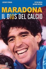 Maradona il D1OS del calcio, Editore Manna