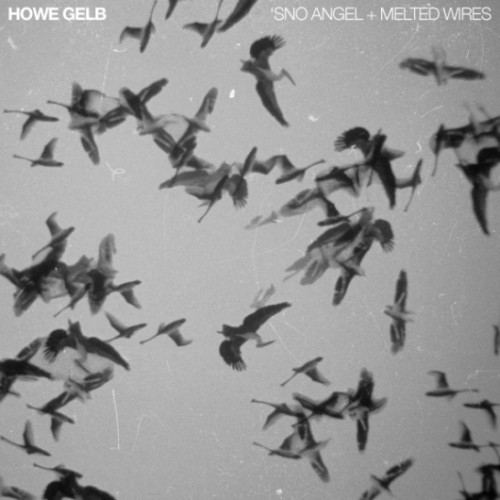 Howe gelb sno - howe, angel/melted