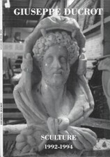 Giuseppe Ducrot. Sculture 1992