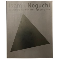 Isamu Noguchi Connecting the