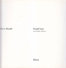 GRAND TOUR di Silvio Pasotti 1982 Electa libro arte pittura testo Omar Calabrese