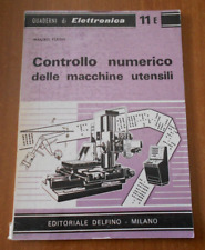 Mauro Flego CONTROLLO NUMERICO DELLE MACCHINE UTENSILI Edizione Delfino 1967