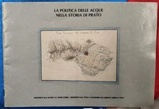 La politica delle acque nella storia di Prato Italo Moretti Fiume Bisenzio Gore