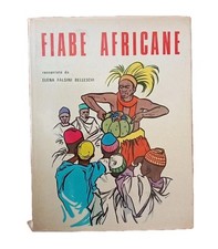 FIABE AFRICANE  FALSINI BELLESCHI, illustrazioni di C. Toffolo ; Ed. Janus 1969
