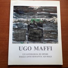 UGO MAFFI-UN'ANTOLOGIA DI OPERE DAGLI ANNI SESSANTA AD OGGI -1990-V