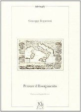 Libro Nuovo - Giuseppe Reguzzoni - Pensare Il Risorgimento  - Xy.it