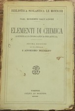 Roberto Salvadori - Elementi di chimica e Atomismo Moderno - 1924  - Le Monnier