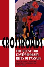 Crossroads: The Quest for Contemporary Rites of Passage