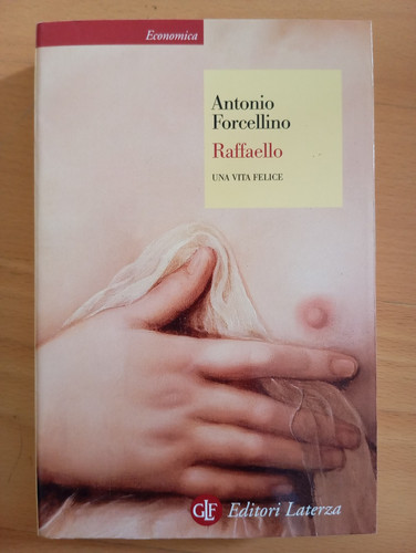 Raffaello una vita - raffaello., felice