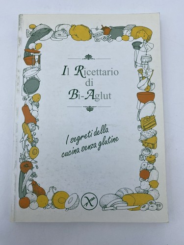 Ricettario aglut - il, bi-aglut