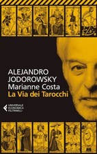 LA VIA DEI TAROCCHI  - JODOROWSKY ALEJANDRO, COSTA MARIANNE - Feltrinelli