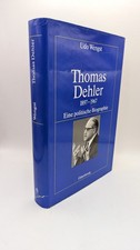 Wengst Thomas Dehler: 1897 - 1967. Una biografia politica.