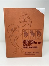 Surgical Treatment of Aortic Aneurysms by Denton Cooley UNMARKED PAGES