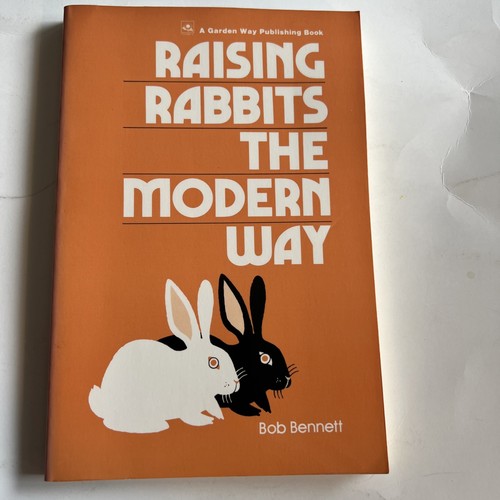 Raising rabbits the modern way - the,
