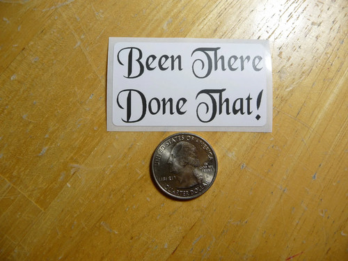 Been there done that - there,