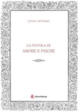 La favola di Amore e Psiche - [Edizioni Sabinae]