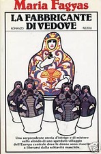 Maria Fagyas = LA FABBRICANTE DI VEDOVE