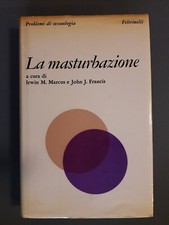 "LA MASTURBAZIONE" IRVIN M. MARCUS - FELTRINELLI 1979 PRIMA RDIZIONE BUONE COND.